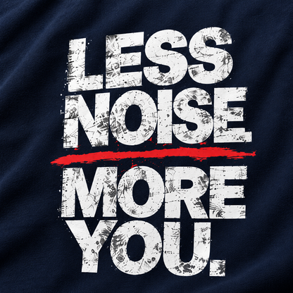Less Noise, More You Mens Classic Crew T-Shirt